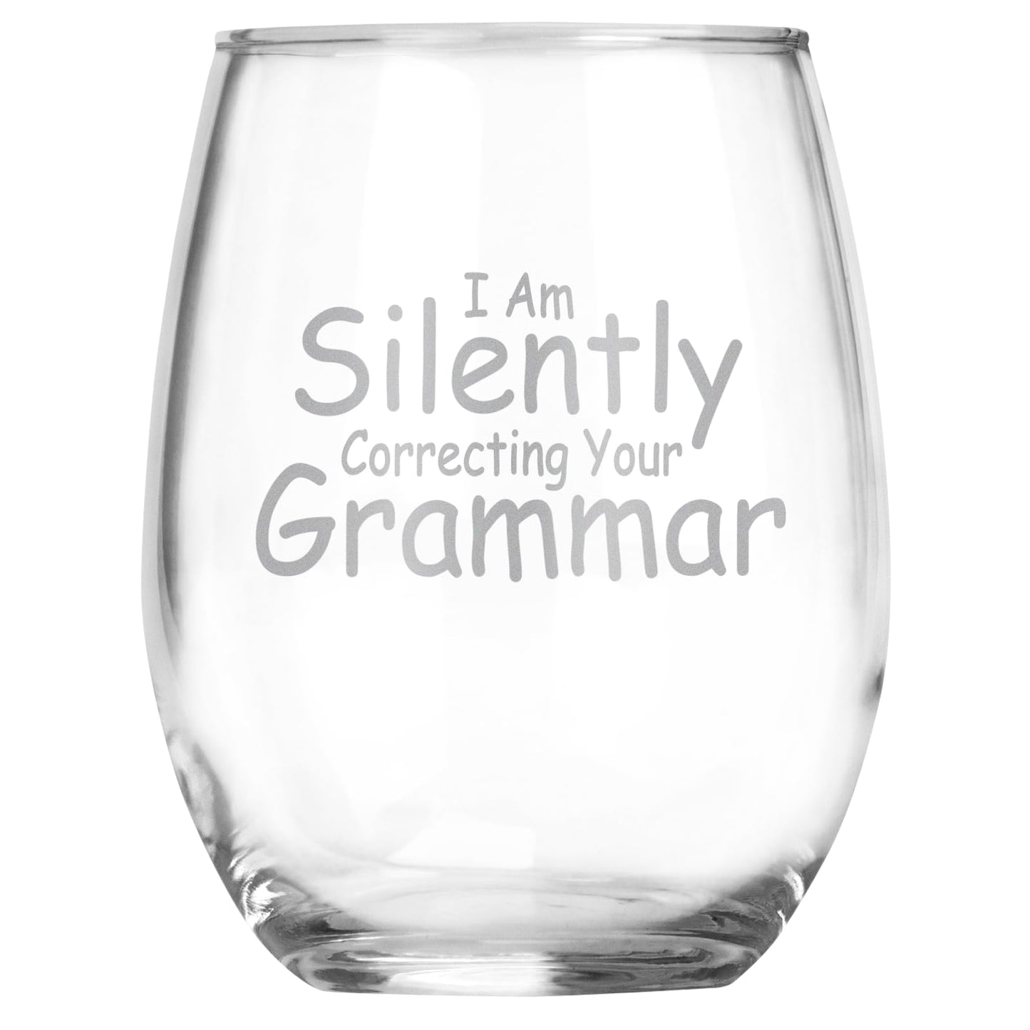 I Am Silently Correcting Your Grammer Funny Engraved Stemless Wine Glass, Unique Novelty Gift, Sarcastic White Elephant, Birthday, Christmas, Any Occasion