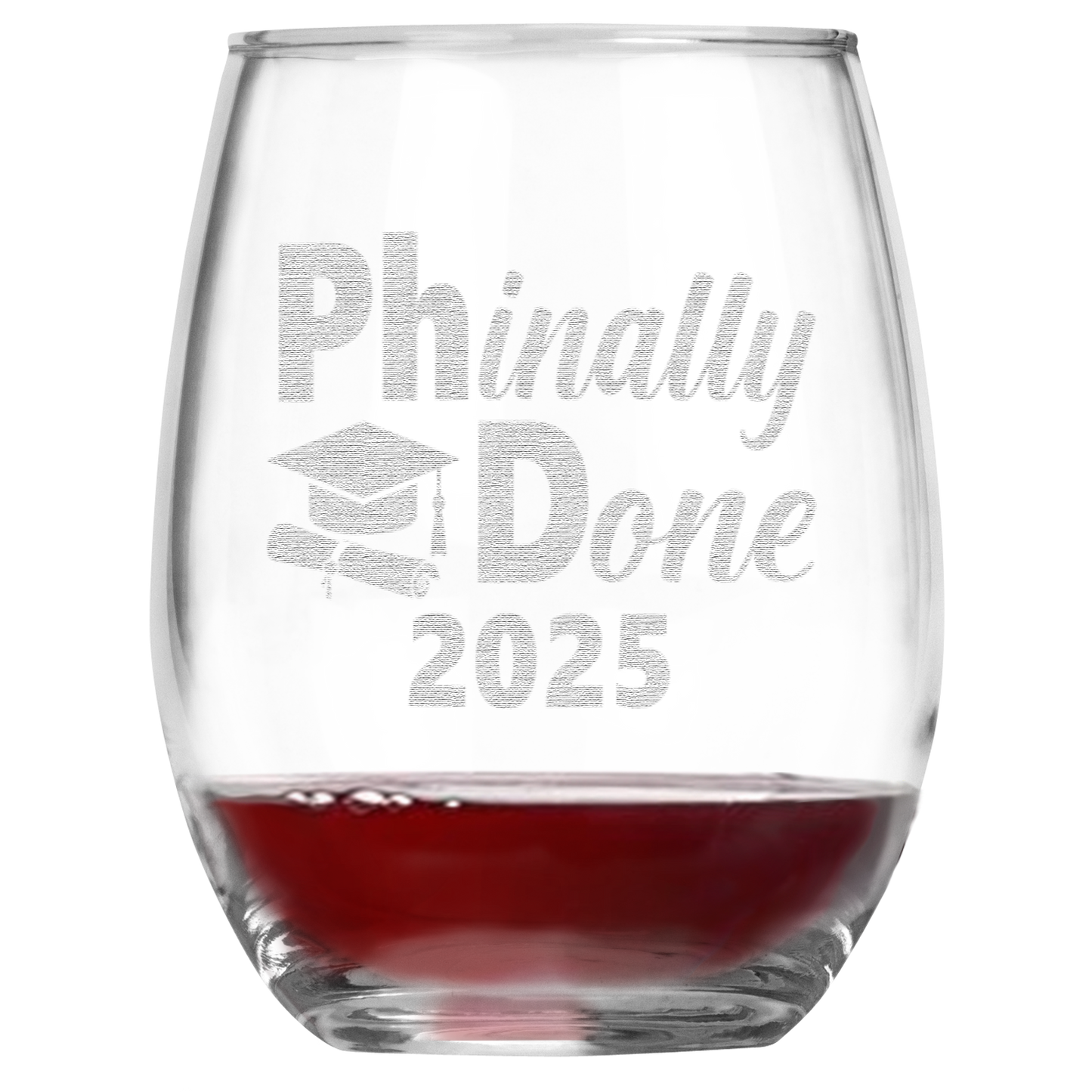 PhD Degree Graduate Gift • Funny PhD Graduation Gift for Him or Her • PHianlly Done Engraved Stemless Wine Glass for University Graduation