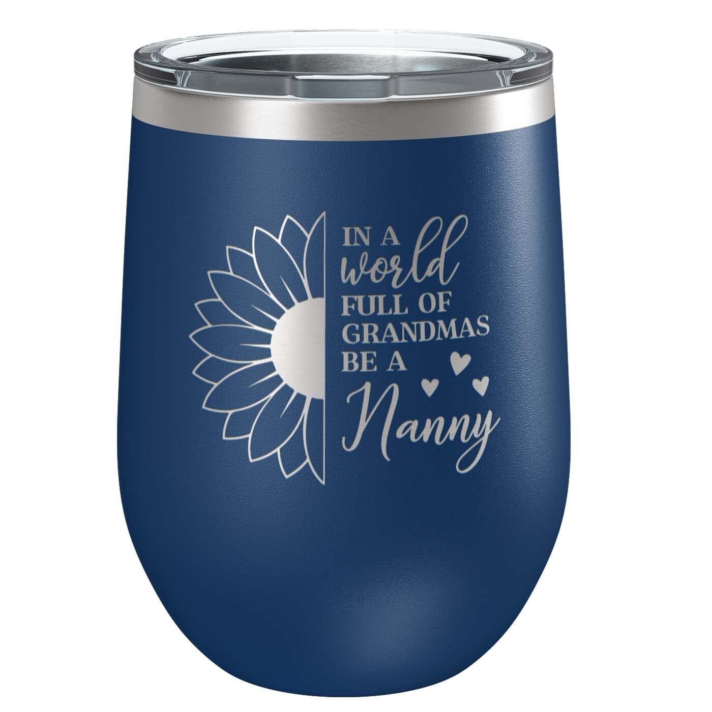 In a World Full of Grandma's Be a Nanny Stainless Steel Tumbler with Lid | Vacuum Insulated Mug | Engraved Gift for Christmas, Birthday,