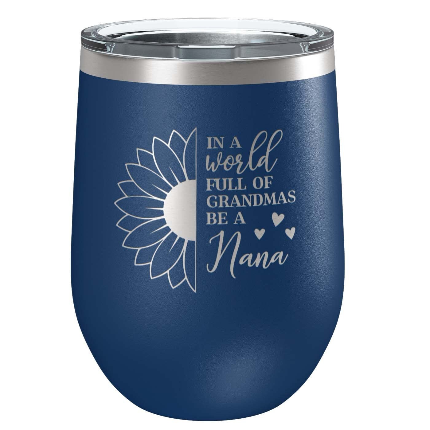 In a World Full of Grandma's Be a Nana Stainless Steel Tumbler with Lid | Vacuum Insulated Mug | Engraved Gift for Christmas, Birthday,