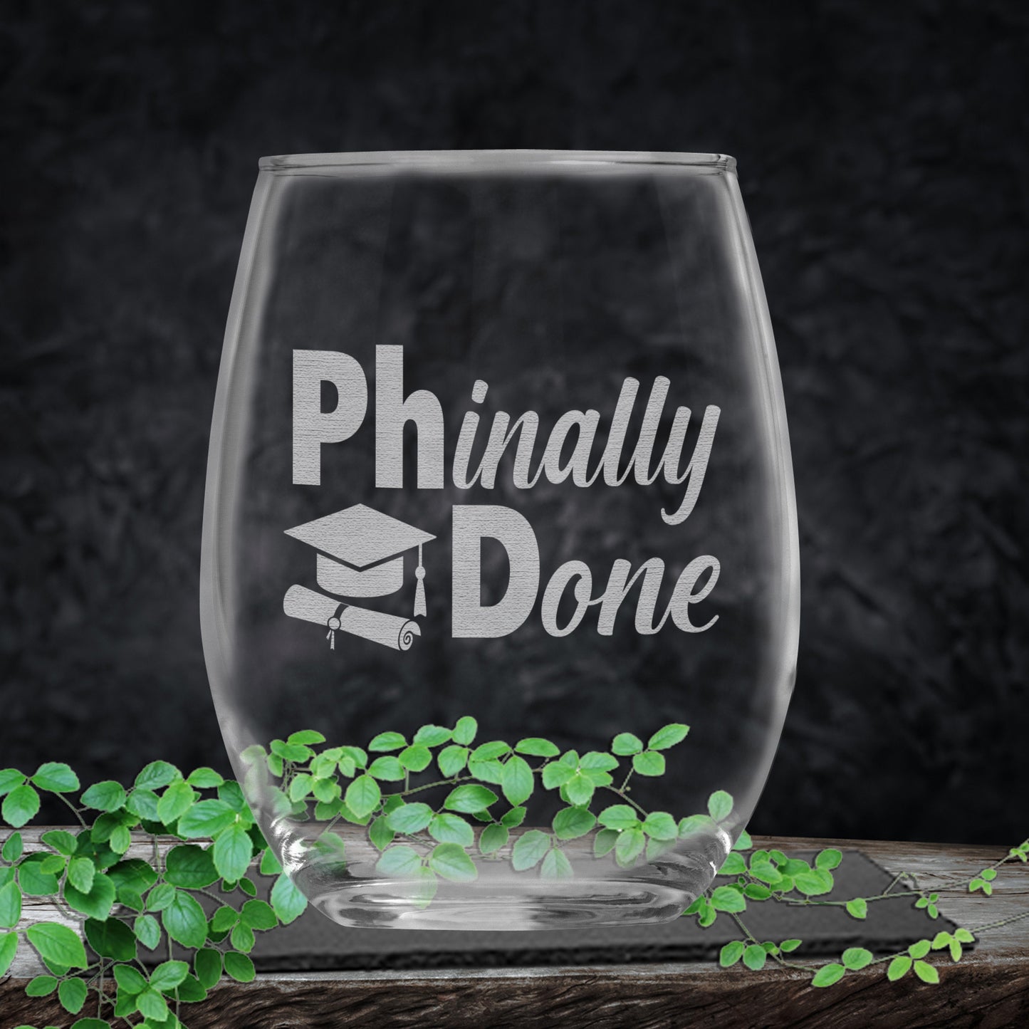 PhD Degree Graduate Gift • Funny PhD Graduation Gift for Him or Her • PHianlly Done Engraved Stemless Wine Glass for University Graduation
