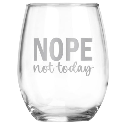 Nope Not Today Funny Engraved Stemless Wine Glass, Unique Novelty Gift, Sarcastic White Elephant, Birthday, Christmas, Any Occasion