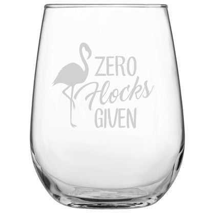Zero Flocks Given Engraved Stemless Funny Wine Glass • Present for Her • Present for Him • Birthday • Mother's Day • Father's Day • by Laser Etchpressions
