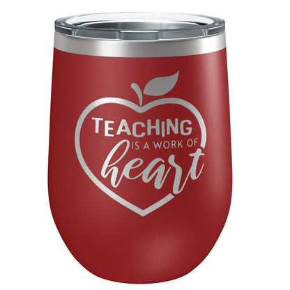 Laser Etchpressions Teaching is a Work of Heart | Insulated Stainless Steel Wine Tumbler with Lid | Cup for Hot and Cold Drinks with Graphics | Teacher Appreciation Gift | 12oz Maroon