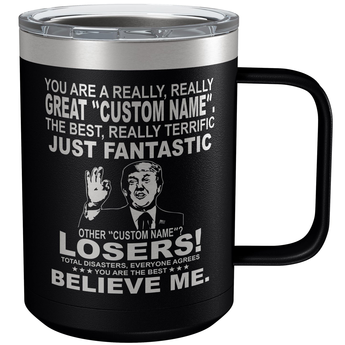 Personalized Trump 15oz Insulated Coffee Tumbler with Lid – You Are a Really, Really Great (Custom Name) Engraved Gift, Funny Conservative Mug, GOP Patriotic Travel Cup for Trump Supporters