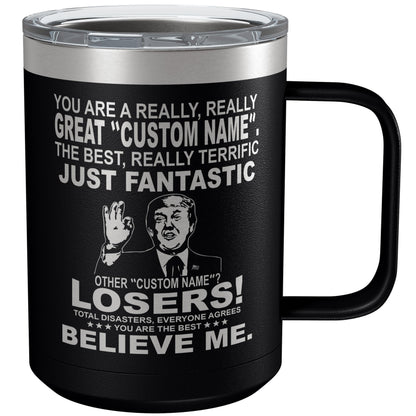 Personalized Trump 15oz Insulated Coffee Tumbler with Lid – You Are a Really, Really Great (Custom Name) Engraved Gift, Funny Conservative Mug, GOP Patriotic Travel Cup for Trump Supporters
