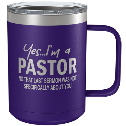 Funny Coffee Mug For Pastor • Funny Pastor Mug • Gift for Pastor • Engraved 15oz Coffee Tumbler w-Slider Lid • Yes I'm a Pastor