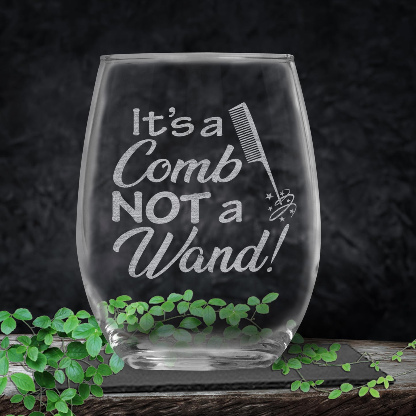 It's a Comb NOT a Wand Stemless Wine Glass - Engraved Beautician Gift • Present for Her • Birthday • Mother's Day • Hairdresser Gift