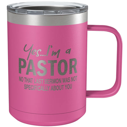 Funny Coffee Mug For Pastor • Funny Pastor Mug • Gift for Pastor • Engraved 15oz Coffee Tumbler w-Slider Lid • Yes I'm a Pastor