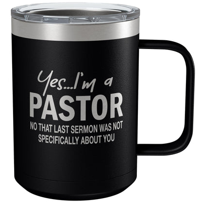 Funny Coffee Mug For Pastor • Funny Pastor Mug • Gift for Pastor • Engraved 15oz Coffee Tumbler w-Slider Lid • Yes I'm a Pastor