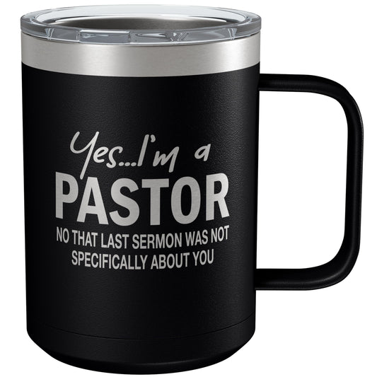 Funny Coffee Mug For Pastor • Funny Pastor Mug • Gift for Pastor • Engraved 15oz Coffee Tumbler w-Slider Lid • Yes I'm a Pastor