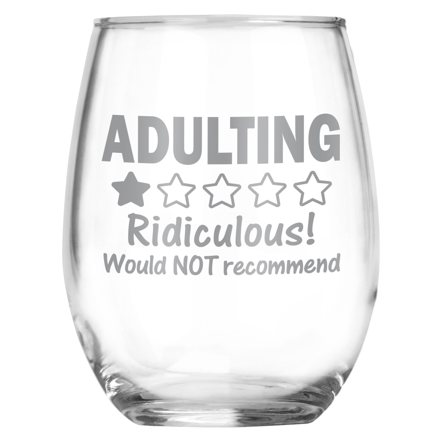 Adulting...Ridiculous! Would NOT Recommend • Funny Engraved 15oz Stemless Wine Glass