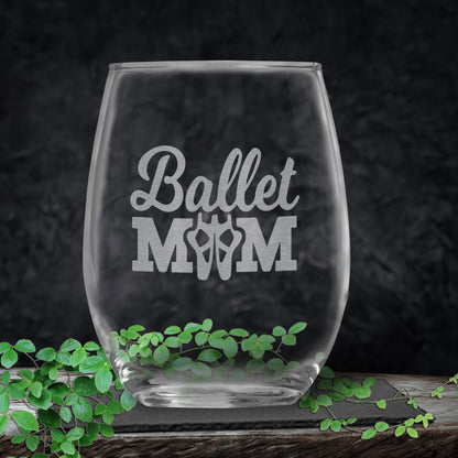 Ballet Mom Stemless Engraved Wine Glass Gift for Mom • Present for Her • Birthday • Mother's Day • Dance Teacher