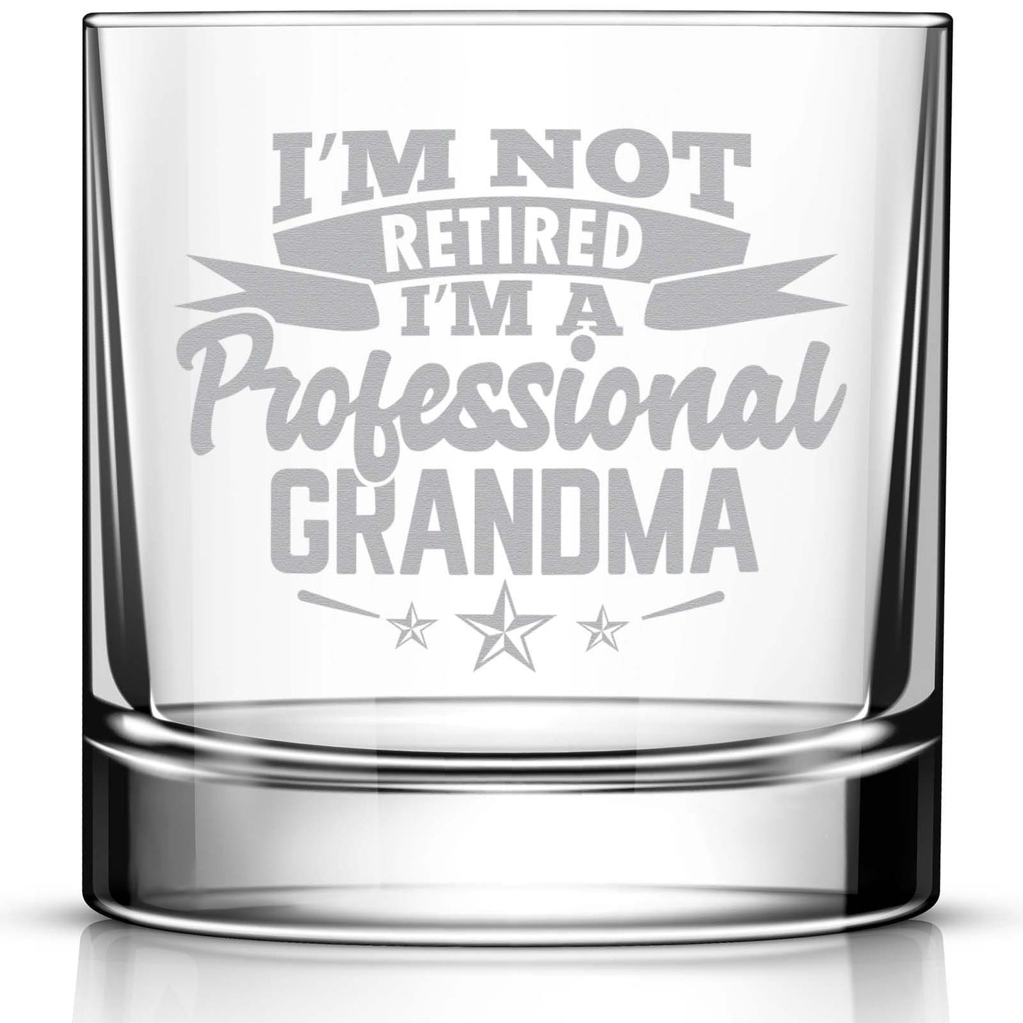 I'm Not Retired I'm A Professional Grandma Engraved Whiskey Glass • Funny Gift for Christmas, Birthday • Mother's Day • Retirement Gift