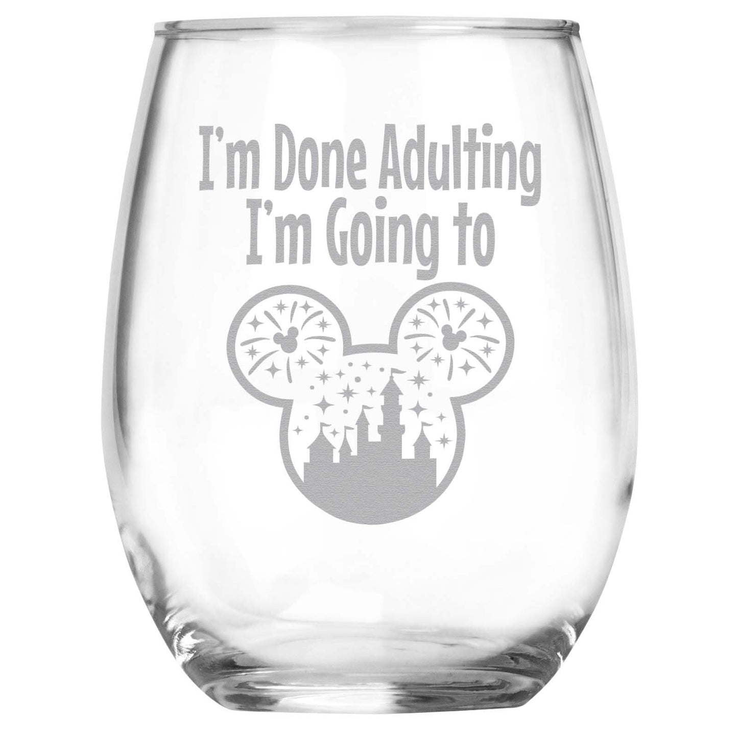 I'm Done Adulting Engraved Stemless Wine Glass • Funny Unique Novelty Birthday, Christmas, Mother's Day, Father's Day, Graduation Gift