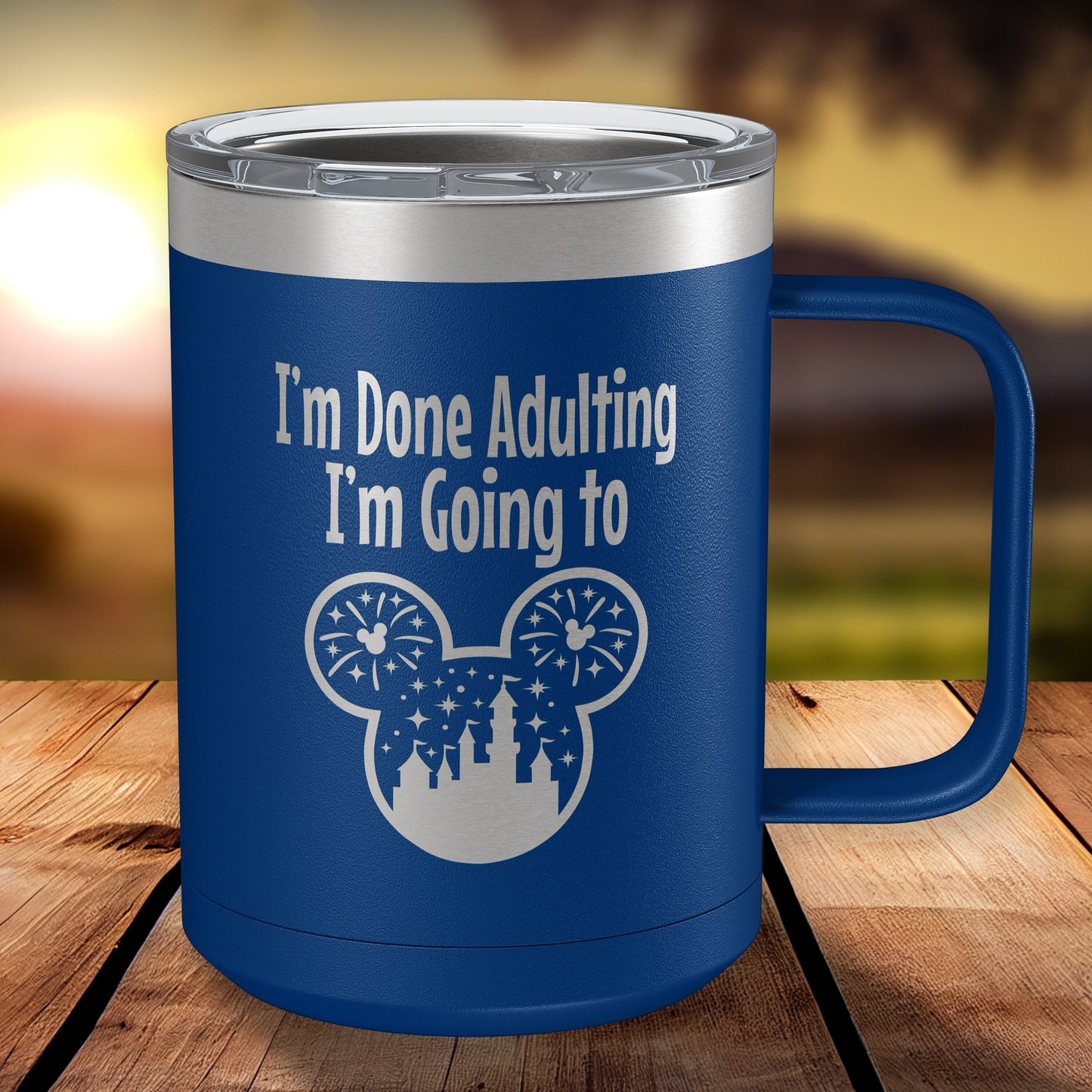 Funny Coffee Mug for Women • I'm Done Adulting... 15oz Engraved Insulated Coffee Mug with Slider Lid• Mickey, Minnie Fans
