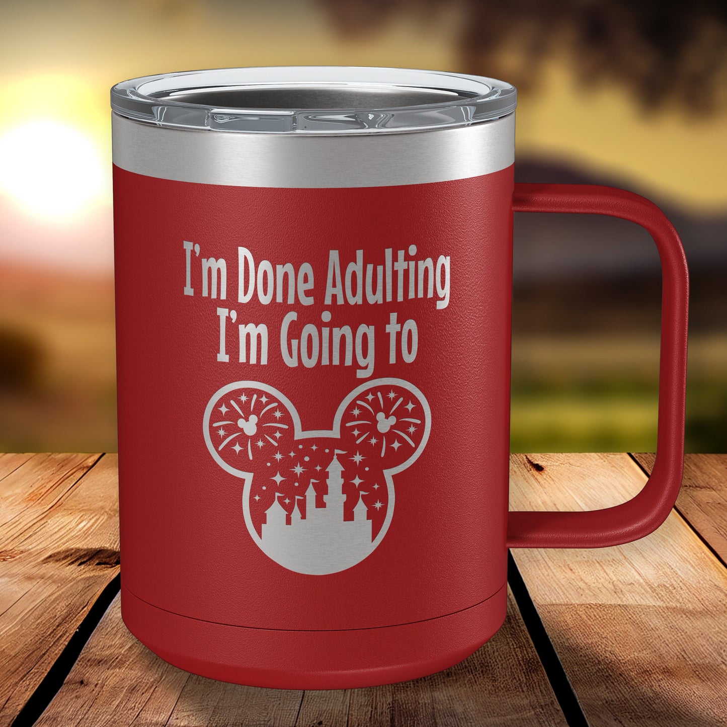 Funny Coffee Mug for Women • I'm Done Adulting... 15oz Engraved Insulated Coffee Mug with Slider Lid• Mickey, Minnie Fans