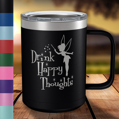 Drink Happy Thoughts 15oz Engraved Insulated Coffee Mug with Slider Lid • Fairy Gifts • Coffee Mug for Women • Happiest Place on Earth Fans