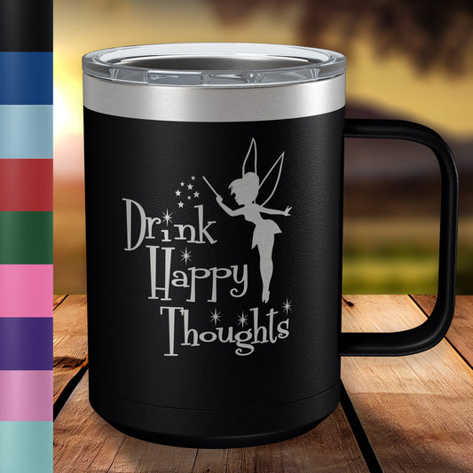 Drink Happy Thoughts 15oz Engraved Insulated Coffee Mug with Slider Lid • Fairy Gifts • Coffee Mug for Women • Happiest Place on Earth Fans