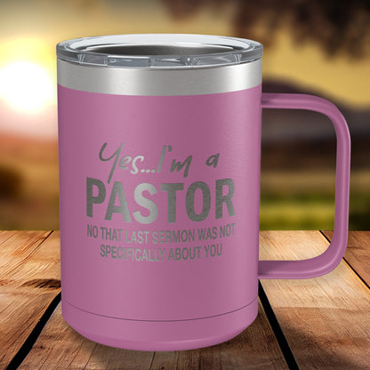 Funny Coffee Mug For Pastor • Funny Pastor Mug • Gift for Pastor • Engraved 15oz Coffee Tumbler w-Slider Lid • Yes I'm a Pastor