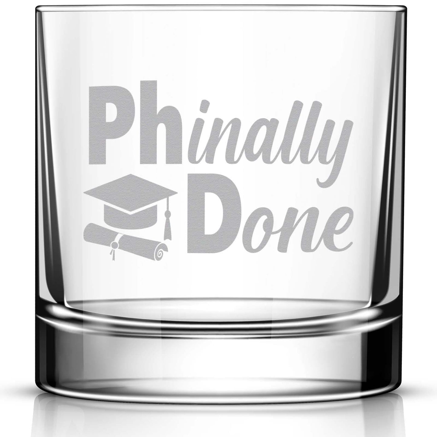 PHianlly Done Engraved Whiskey Glass • Funny Phd Graduation Gift for Him or Her • Unique 11oz Rocks Glass for University Graduation