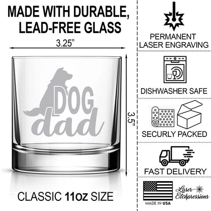 Dog Dad Engraved Whiskey Glass • 11oz Old Fashioned Cocktail Rocks Glass for Dad • Great Gift for Father, Grandfather, Husband, Son, Friend
