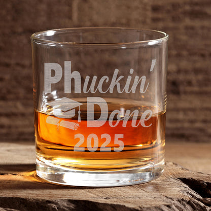 PHuckin' Done Engraved Whiskey Glass • Funny PhD Graduation Gift for Him or Her • Unique 11oz Rocks Glass for University Graduation